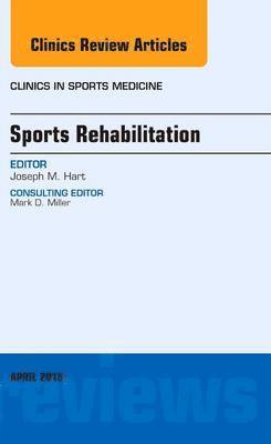 bokomslag Sports Rehabilitation, An Issue of Clinics in Sports Medicine