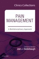 Joel J. Heidelbaugh - Pain Management: A Multidisciplinary Approach (Clinics Collections), Inbunden