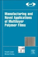 bokomslag Manufacturing and Novel Applications of Multilayer Polymer Films