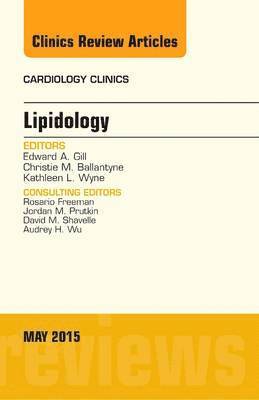 Edward A. Gill - Lipidology, An Issue of Cardiology Clinics, Inbunden