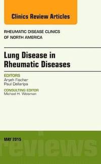 bokomslag Lung Disease in Rheumatic Diseases, An Issue of Rheumatic Disease Clinics