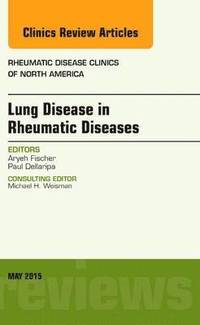 bokomslag Lung Disease in Rheumatic Diseases, An Issue of Rheumatic Disease Clinics