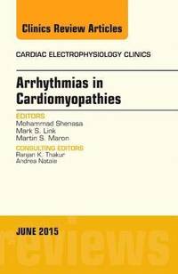 bokomslag Arrhythmias in Cardiomyopathies, An Issue of Cardiac Electrophysiology Clinics