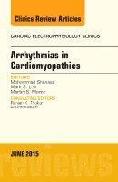 Mohammad Shenasa - Arrhythmias in Cardiomyopathies, An Issue of Cardiac Electrophysiology Clinics, Inbunden
