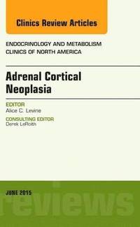 bokomslag Adrenal Cortical Neoplasia, An Issue of Endocrinology and Metabolism Clinics of North America