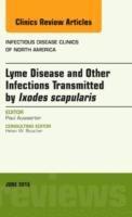 bokomslag Lyme Disease and Other Infections Transmitted by Ixodes scapularis, An Issue of Infectious Disease Clinics of North America