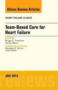 bokomslag Team-Based Care for Heart Failure, An Issue of Heart Failure Clinics