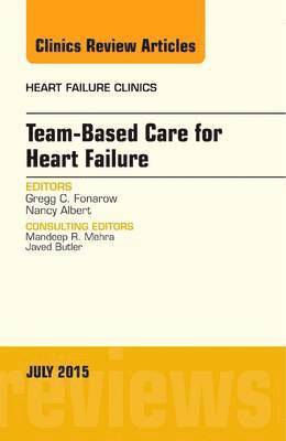 Team-Based Care for Heart Failure, An Issue of Heart Failure Clinics 1
