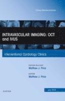 Matthew J. Price - Intravascular Imaging: OCT and IVUS, An Issue of Interventional Cardiology Clinics, Inbunden