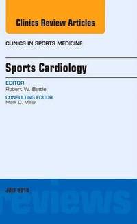 bokomslag Sports Cardiology, An Issue of Clinics in Sports Medicine