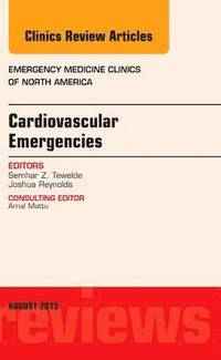 bokomslag Cardiovascular Emergencies, An Issue of Emergency Medicine Clinics of North America