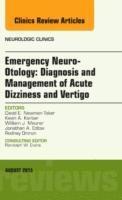 bokomslag Emergency Neuro-Otology: Diagnosis and Management of Acute Dizziness and Vertigo, An Issue of Neurologic Clinics