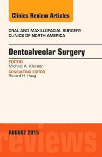 bokomslag Dentoalveolar Surgery, An Issue of Oral and Maxillofacial Clinics of North America