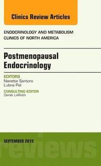 bokomslag Postmenopausal Endocrinology, An Issue of Endocrinology and Metabolism Clinics of North America