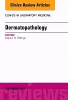 Steven D. Billings, Steven D Billings - Dermatopathology, An Issue of Clinics in Laboratory Medicine, Inbunden