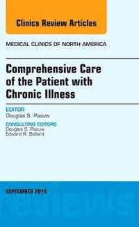 bokomslag Comprehensive Care of the Patient with Chronic Illness, An Issue of Medical Clinics of North America