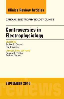 bokomslag Controversies in Electrophysiology, An Issue of the Cardiac Electrophysiology Clinics