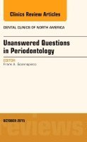 Frank A. Scannapieco - Unanswered Questions in Periodontology, An Issue of Dental Clinics of North America, Inbunden