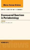 bokomslag Unanswered Questions in Periodontology, An Issue of Dental Clinics of North America