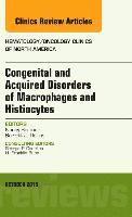 bokomslag Congenital and Acquired Disorders of Macrophages and Histiocytes, An Issue of Hematology/Oncology Clinics of North America