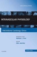 bokomslag Intravascular Physiology, An Issue of Interventional Cardiology Clinics 4-4