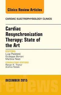 bokomslag Cardiac Resynchronization Therapy: State of the Art, An Issue of Cardiac Electrophysiology Clinics