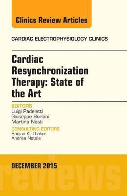 bokomslag Cardiac Resynchronization Therapy: State of the Art, An Issue of Cardiac Electrophysiology Clinics