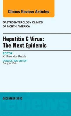 Hepatitis C Virus: The Next Epidemic, An issue of Gastroenterology Clinics of North America 1