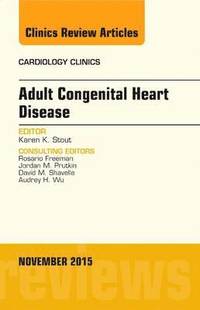 bokomslag Adult Congenital Heart Disease, An Issue of Cardiology Clinics