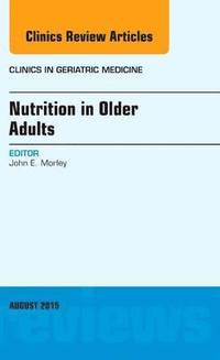 bokomslag Nutrition in Older Adults, An Issue of Clinics in Geriatric Medicine