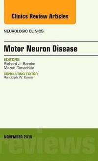 bokomslag Motor Neuron Disease, An Issue of Neurologic Clinics