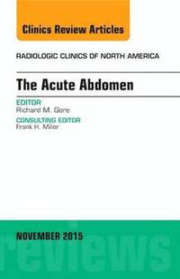 bokomslag The Acute Abdomen, An Issue of Radiologic Clinics of North America