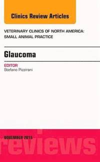 bokomslag Glaucoma, An Issue of Veterinary Clinics of North America: Small Animal Practice