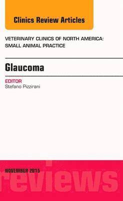 Glaucoma, An Issue of Veterinary Clinics of North America: Small Animal Practice 1