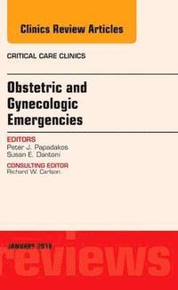 bokomslag Obstetric and Gynecologic Emergencies, An Issue of Critical Care Clinics
