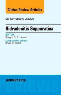 bokomslag Hidradenitis Suppurativa, An Issue of Dermatologic Clinics