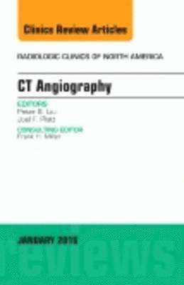 bokomslag CT Angiography, An Issue of Radiologic Clinics of North America