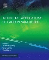 Huisheng Peng, Qingwen Li, Tao Chen - Industrial Applications of Carbon Nanotubes, Inbunden