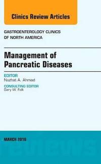 bokomslag Management of Pancreatic Diseases, An Issue of Gastroenterology Clinics of North America