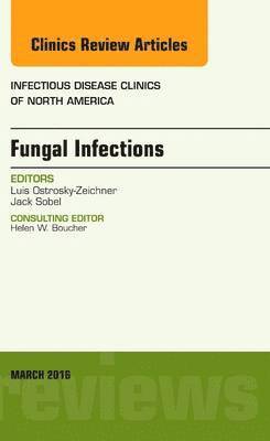 bokomslag Fungal Infections, An Issue of Infectious Disease Clinics of North America