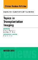 bokomslag Topics in Transplantation Imaging, An Issue of Radiologic Clinics of North America