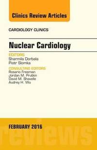bokomslag Nuclear Cardiology, An Issue of Cardiology Clinics