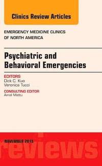 bokomslag Psychiatric and Behavioral Emergencies, An Issue of Emergency Medicine Clinics of North America