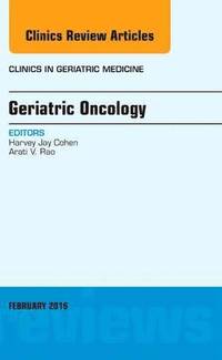 bokomslag Geriatric Oncology, An Issue of Clinics in Geriatric Medicine