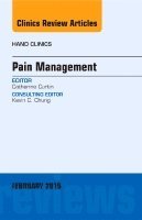 Catherine Curtin - Pain Management, An Issue of Hand Clinics, Inbunden
