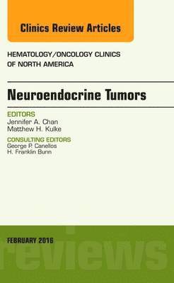 Neuroendocrine Tumors, An Issue of Hematology/Oncology Clinics of North America 1