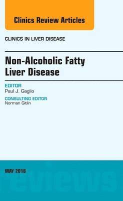 bokomslag Non-Alcoholic Fatty Liver Disease, An Issue of Clinics in Liver Disease