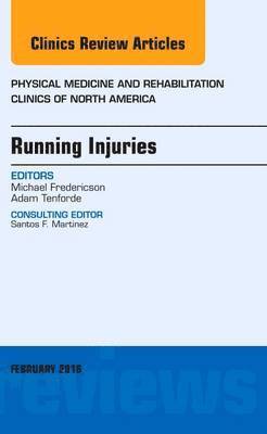 Running Injuries, An Issue of Physical Medicine and Rehabilitation Clinics of North America 1