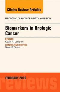 bokomslag Biomarkers in Urologic Cancer, An Issue of Urologic Clinics of North America