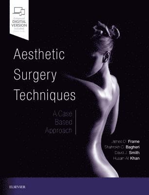 James D. Frame, Shahrokh C. Bagheri, James D Frame, Shahrokh C Bagheri, David J Smith Jr, Husain Ali Khan - Aesthetic Surgery Techniques: A Case-Based Approach, Inbunden